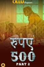 Rupaya 500 Part 2 Ullu Web Series Download 480p 720p Mp4Moviez