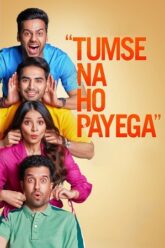 Tumse Na Ho Payega Filmyzilla 2023 Movie Download 480p 720p 1080p Mp4Moviez